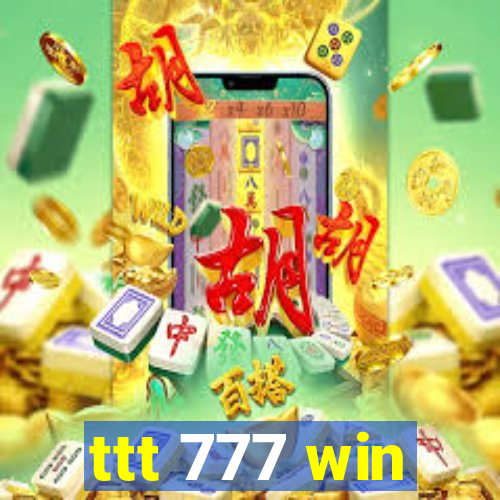 ttt 777 win